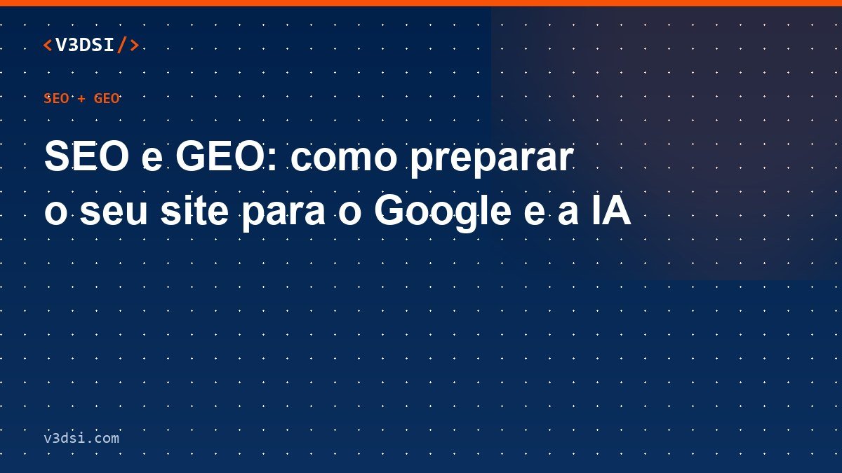 Ilustração de capa do artigo sobre SEO e GEO para preparar um site para o Google e para a IA
